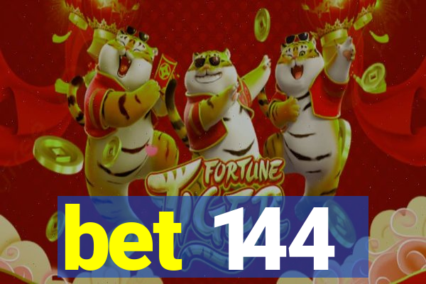 bet 144